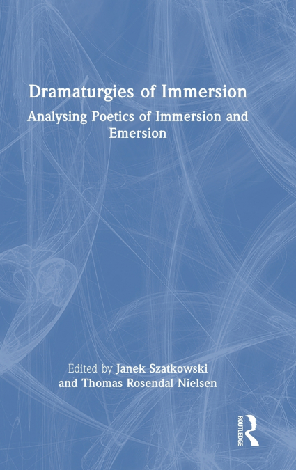 Dramaturgies of Immersion
