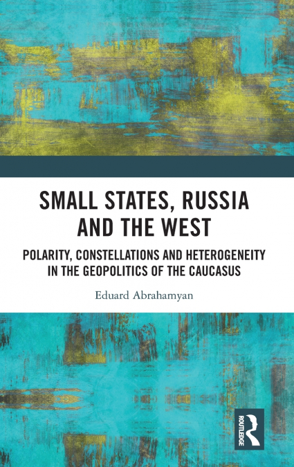 Small States, Russia and the West