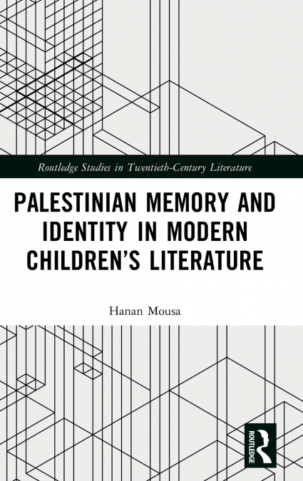Palestinian Memory and Identity in Modern Children’s Literature