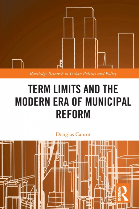 Term Limits and the Modern Era of Municipal Reform