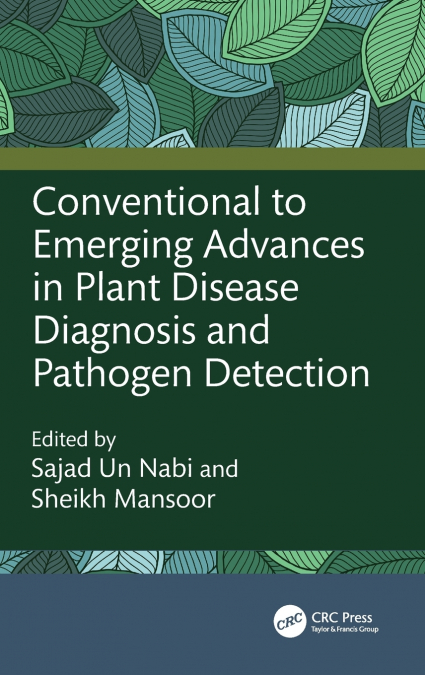 Conventional to Emerging Advances in Plant Disease Diagnosis and Pathogen Detection