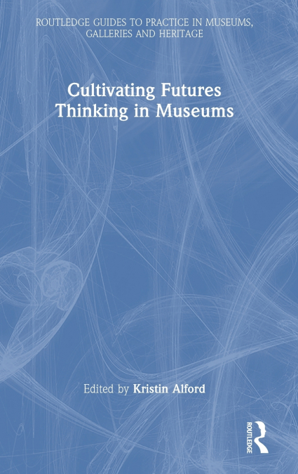 Cultivating Futures Thinking in Museums