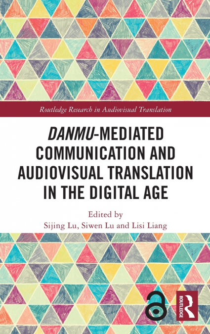 Danmu-mediated Communication and Audiovisual Translation in the Digital Age
