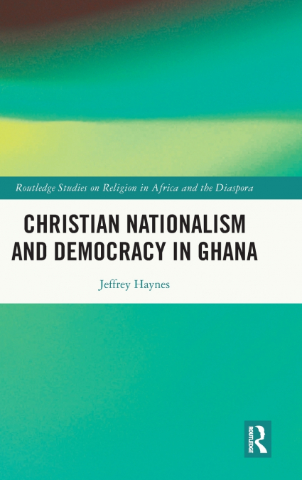 Christian Nationalism and Democracy in Ghana