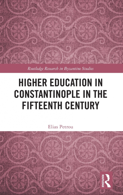 Higher Education in Constantinople in the Fifteenth Century