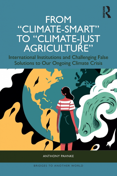 From 'Climate-Smart' to 'Climate-Just Agriculture'