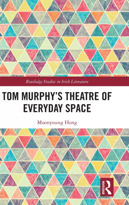 Tom Murphy’s Theatre of Everyday Space