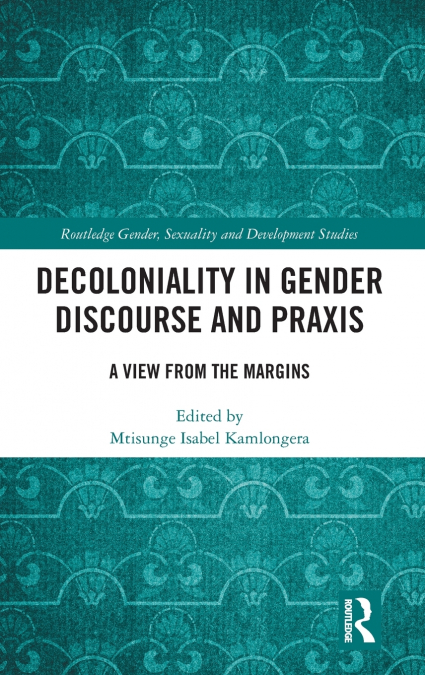 Decoloniality in Gender Discourse and Praxis
