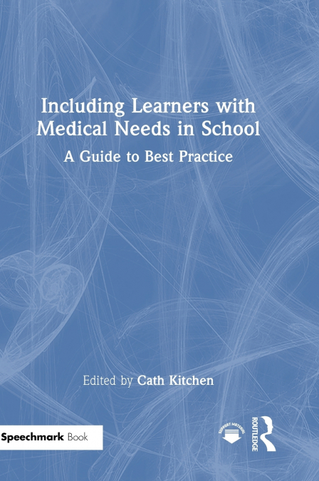 Including Learners with Medical Needs in School