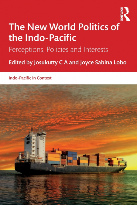 The New World Politics of the Indo-Pacific