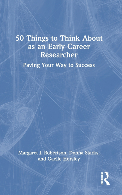 50 Things to Think About as an Early Career Researcher