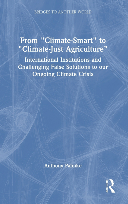 From 'Climate-Smart' to 'Climate-Just Agriculture'