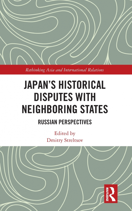 Japan’s Historical Disputes with Neighboring States
