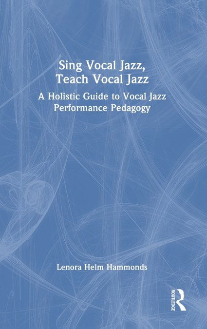 Sing Vocal Jazz, Teach Vocal Jazz