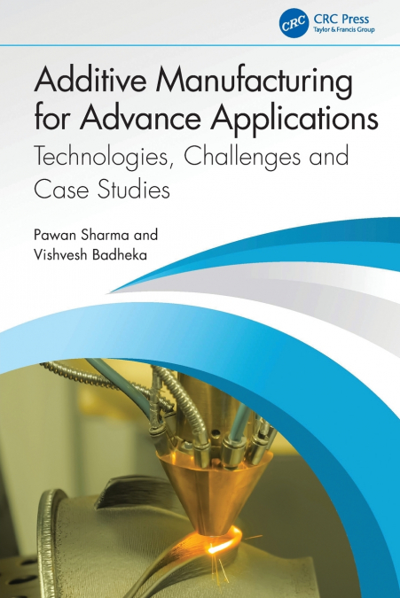 Additive Manufacturing for Advance Applications