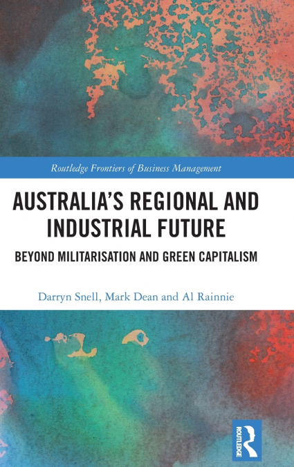 Australia’s Regional and Industrial Future