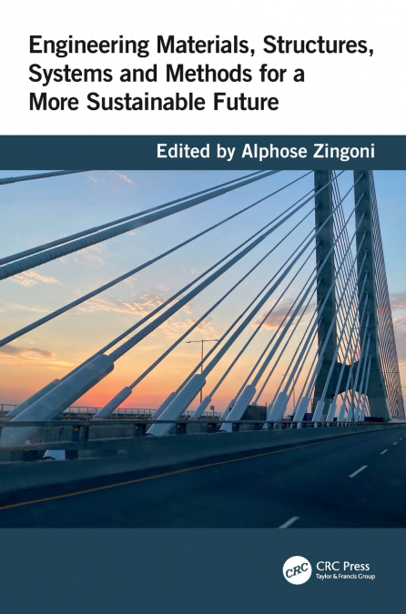 Engineering Materials, Structures, Systems and Methods for a More Sustainable Future