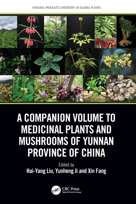 A Companion Volume to Medicinal Plants and Mushrooms of Yunnan Province of China