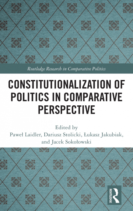 Constitutionalization of Politics in Comparative Perspective