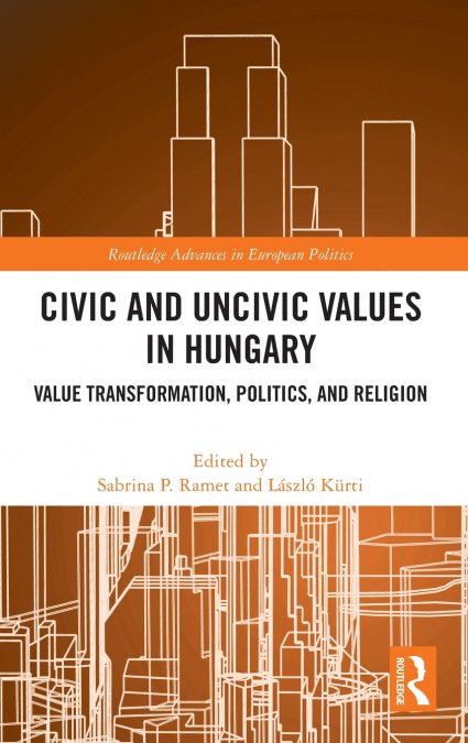 Civic and Uncivic Values in Hungary