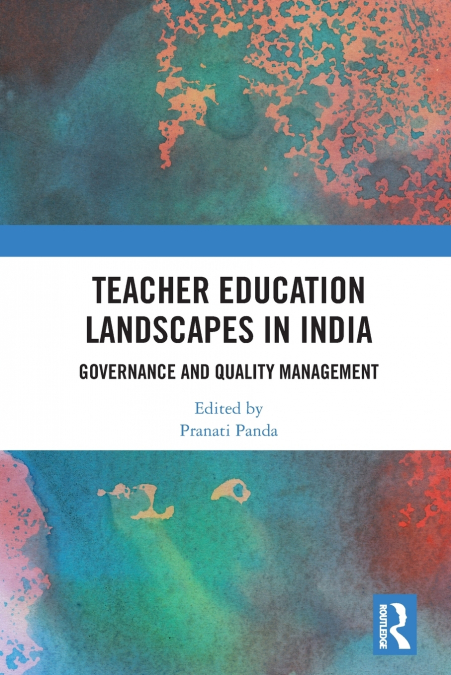 Teacher Education Landscapes in India