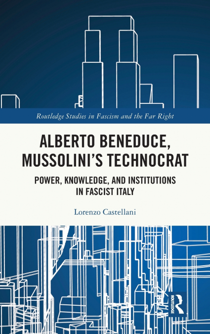 Alberto Beneduce, Mussolini’s Technocrat