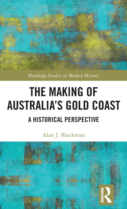 The Making of Australia’s Gold Coast
