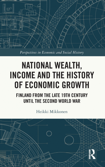 National Wealth, Income and the History of Economic Growth