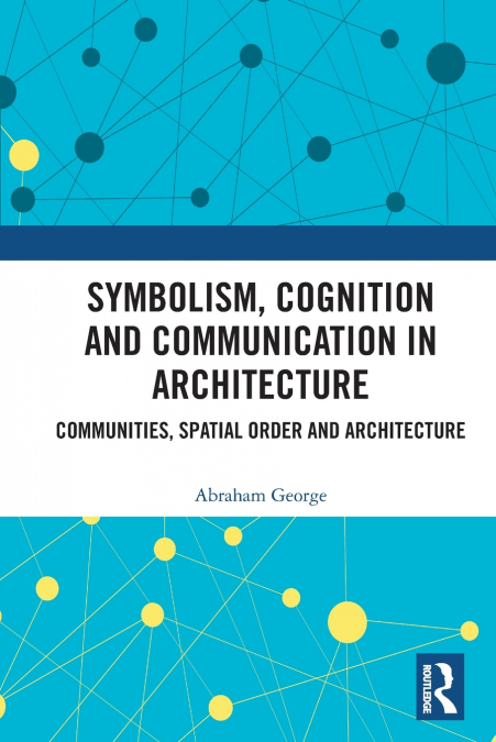 Symbolism, Cognition and Communication in Architecture