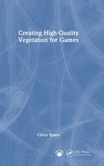Creating High-Quality Vegetation for Games