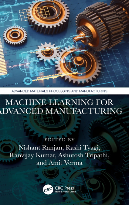 Machine Learning for Advanced Manufacturing