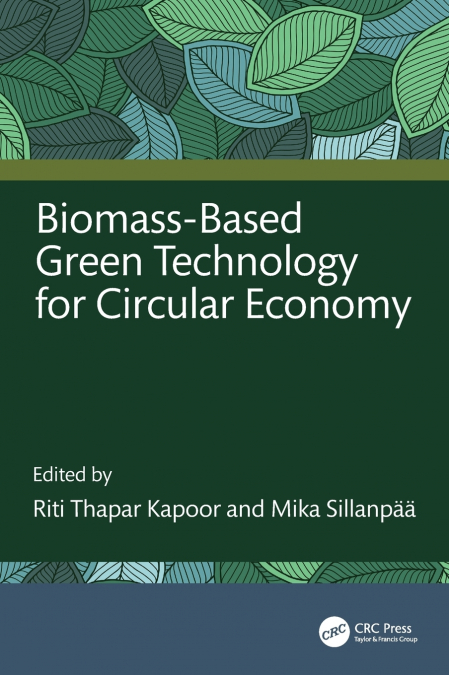 Biomass-Based Green Technology for Circular Economy