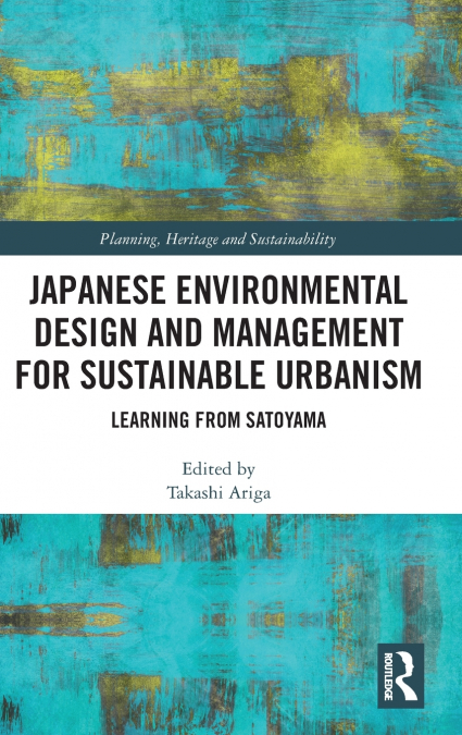 Japanese Environmental Design and Management for Sustainable Urbanism
