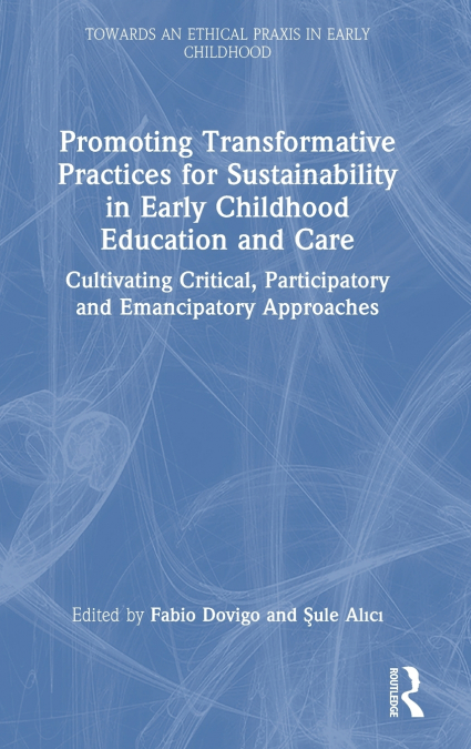 Promoting Transformative Practices for Sustainability in Early Childhood Education and Care