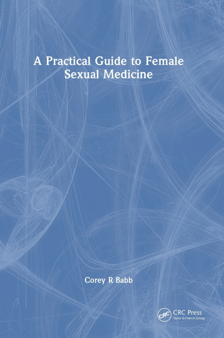 A Practical Guide to Female Sexual Medicine