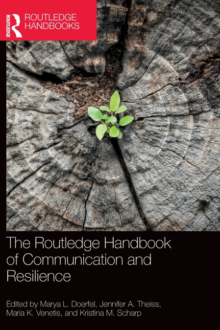 The Routledge Handbook of Communication and Resilience