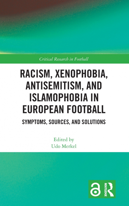 Racism, Xenophobia, Antisemitism, and Islamophobia in European Football