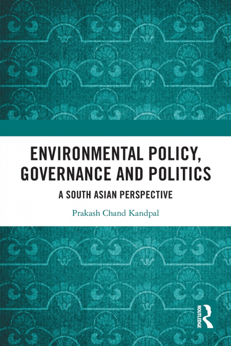 Environmental Policy, Governance and Politics