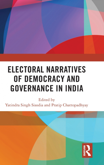 Electoral Narratives of Democracy and Governance in India