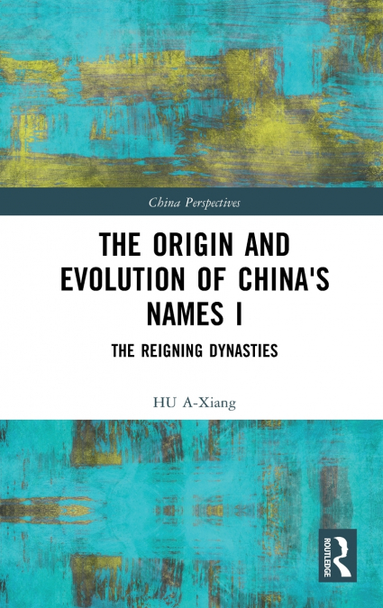 The Origin and Evolution of China’s Names I