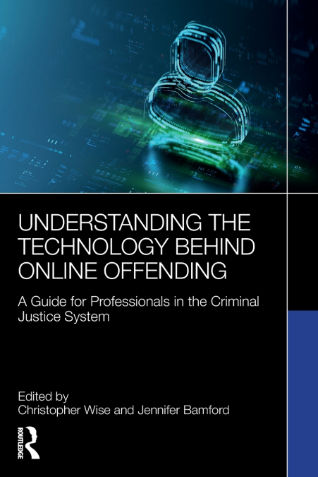 Understanding the Technology Behind Online Offending