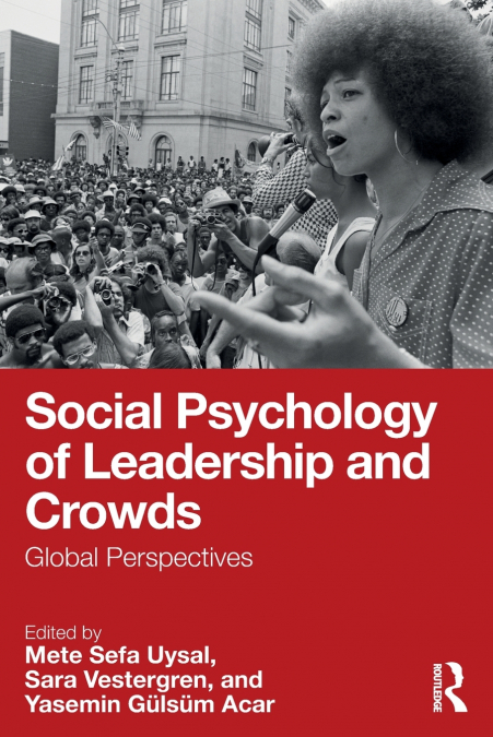 Social Psychology of Leadership and Crowds