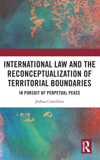 International Law and the Reconceptualization of Territorial Boundaries