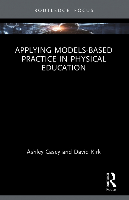Applying Models-based Practice in Physical Education