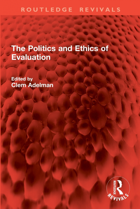 The Politics and Ethics of Evaluation
