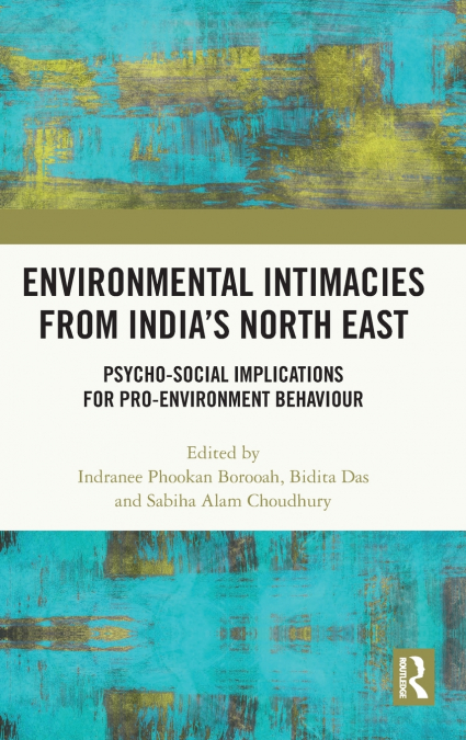 Environmental Intimacies from India’s North East