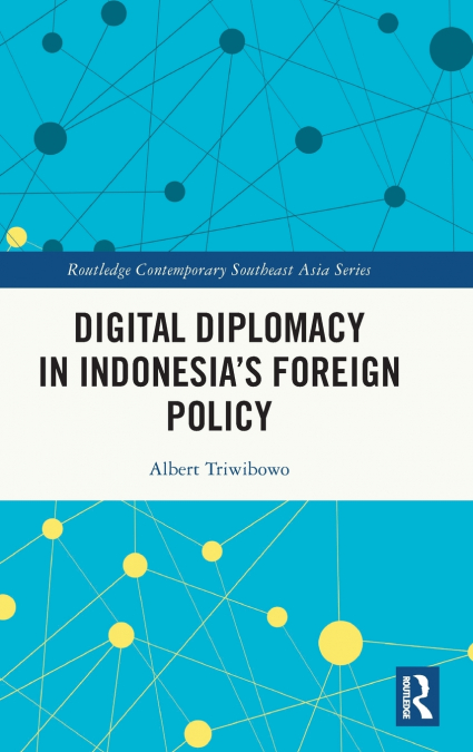 Digital Diplomacy in Indonesia’s Foreign Policy