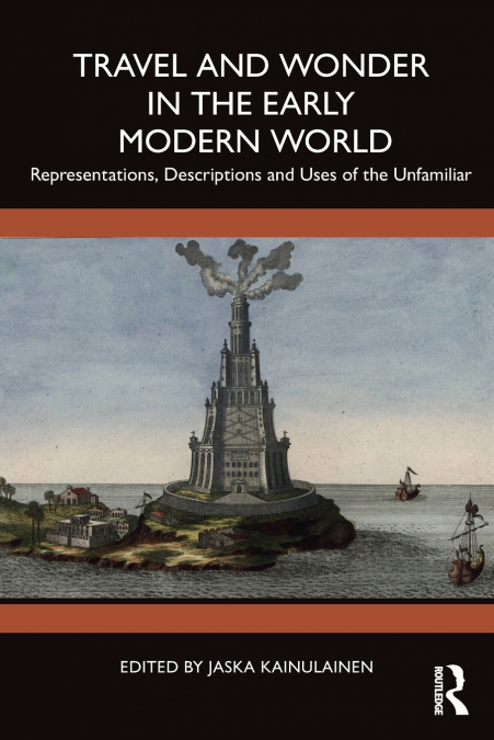 Travel and Wonder in the Early Modern World