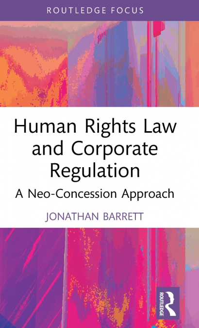 Human Rights Law and Corporate Regulation