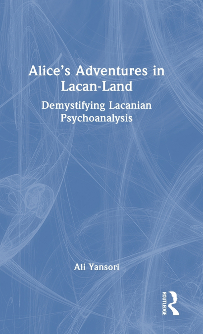 Alice’s Adventures in Lacan-Land